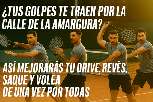 ¿Tus golpes te traen por la calle de la amargura? Así mejorarás tu drive, revés, saque y volea de una vez por todas